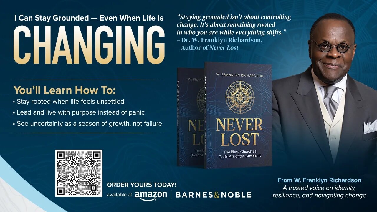 Dr. W. Franklyn Richardson Calls the Church Back to Covenant and Purpose in New Book, Never Lost: The Black Church as God’s Ark of the Covenant - Image